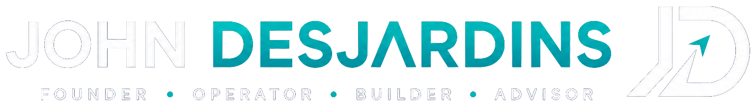 John Desjardins — Operator, Builder, Advisor